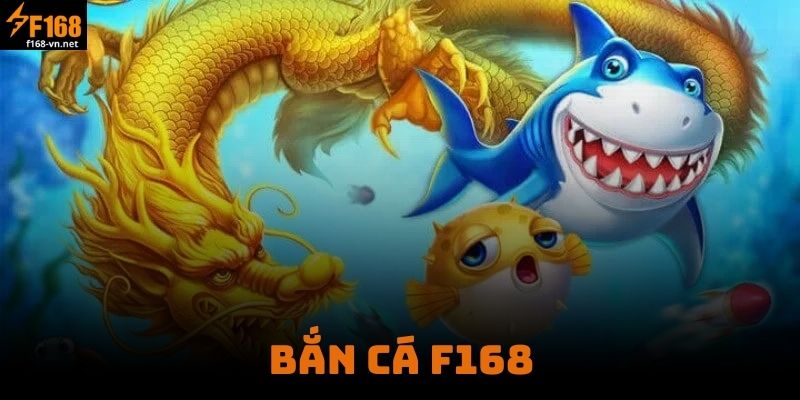 Bắn Cá F168