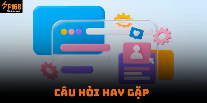 Câu Hỏi Hay Gặp