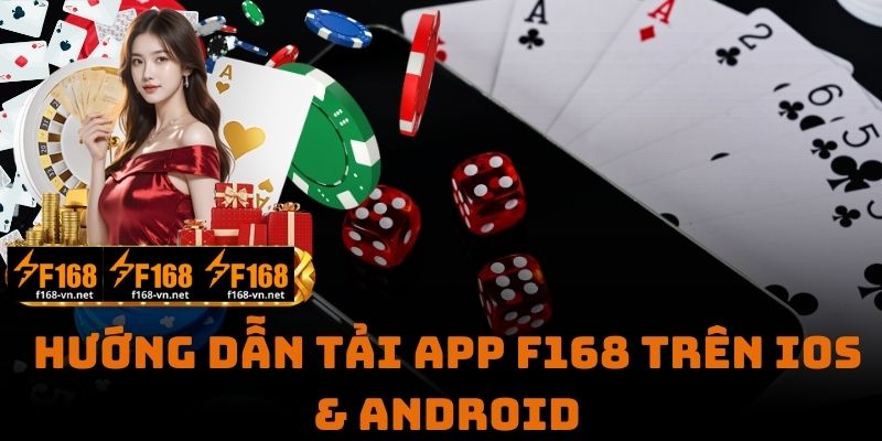 Hướng Dẫn Tải App F168 Trên IOS & Android